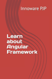 Learn about Angular Framework