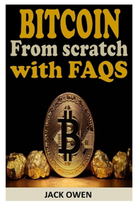 Bitcoin from Scratch with FAQs