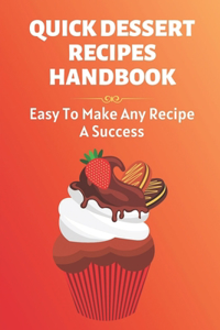Quick Dessert Recipes Handbook