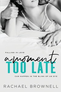Moment Too Late