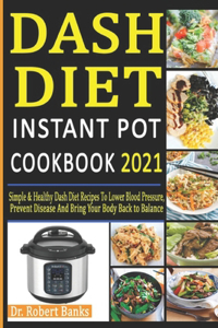 Dash Diet Instant Pot Cookbook 2021