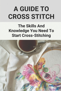 A Guide To Cross Stitch