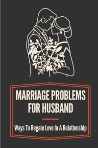 Marriage Problems For Husband