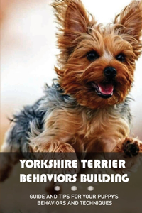 Yorkshire Terrier Behaviors Building