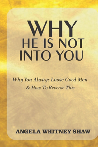 Why He Is Not Into You