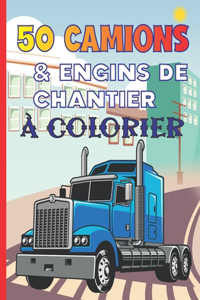 50 Camions & Engins De Chantier À Colorier