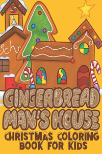 Gingerbread Man's House Christmas Coloring Book For Kids