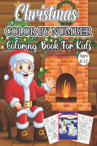 Christmas Color By Number Coloring Book For Kids Ages 8-12