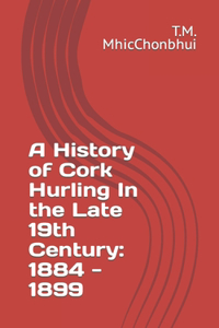 History of Cork Hurling In the Late 19th Century