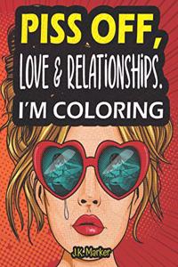 Piss Off, Love & Relationships. I'm Coloring