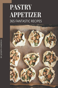 365 Fantastic Pastry Appetizer Recipes