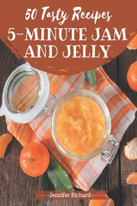 50 Tasty 5-Minute Jam and Jelly Recipes