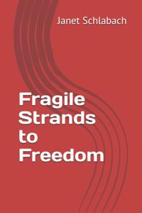 Fragile Strands to Freedom