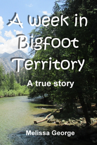 week in Bigfoot Territory