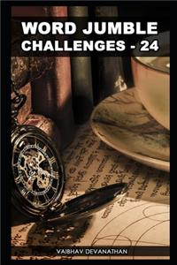 Word Jumble Challenges - 24