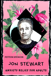 Jon Stewart Anxiety Relief for Adults