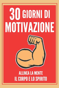 30 Giorni Di Motivazione Allinea La Mente, Il Corpo E Lo Spirito!