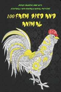 100 Farm Bird and Animal - Unique Coloring Book with Zentangle and Mandala Animal Patterns