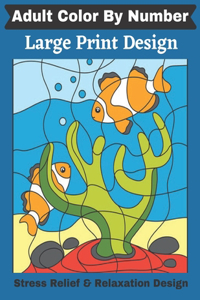 Adult Color By Number Large Print Design Stress Relief & Relaxation Design