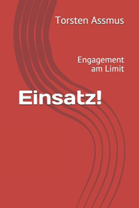 Einsatz!