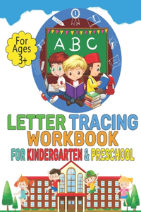 Letter Tracing Workbook For Kindergarten And Preschool: Tracing Alphabet Practice for Kids And Toddlers with Pen Control, Line Tracing, Letters and Numbers Tracing ( Ages 3+activity book ) Learn To Write 