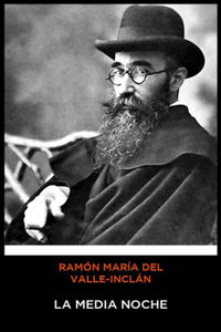 Ramón María del Valle-Inclán - La Medianoche