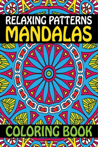 Relaxing Patterns Mandalas Coloring Book