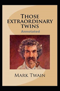Those Extraordinary Twins Annotated
