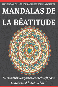 Livre de Coloriage Pour Adultes Pour La Détente Mandalas de la Béatitude