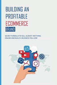 Building An Profitable eCommerce Brand