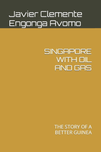 Singapore with Oil and Gas