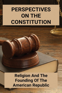 Perspectives On The Constitution