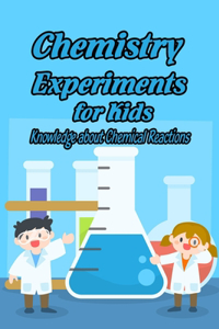 Chemistry Experiments for Kids