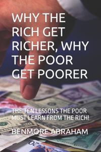 Why the Rich Get Richer, Why the Poor Get Poorer