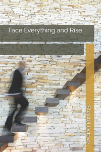 Face Everything and Rise