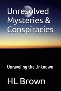 Unresolved Mysteries & Conspiracies