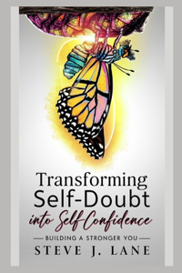 Transforming Self-Doubt into Self-Confidence
