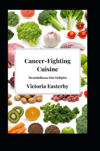 Cancer-Fighting Cuisine