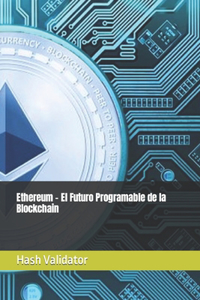 Ethereum - El Futuro Programable de la Blockchain