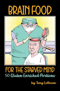 Brain Food for the Starved Mind