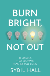 Burn Bright, Not Out