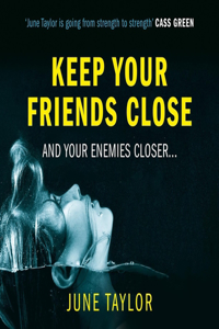 Keep Your Friends Close