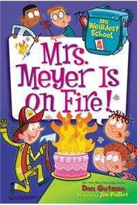 My Weirdest School #4: Mrs. Meyer Is on Fire!