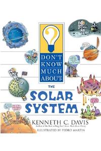 Don't Know Much about the Solar System