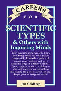 Careers for Scientific Types & Others with Inquiring Minds