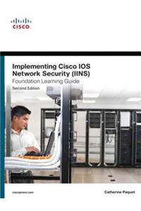 Implementing Cisco IOS Network Security (IINS 640-554) Foundation Learning Guide