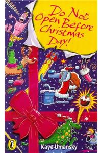 Do Not Open Before Christmas Day!