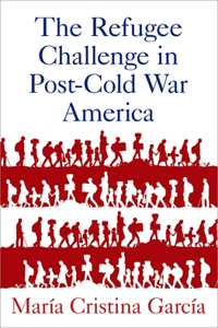 Refugee Challenge in Post-Cold War America