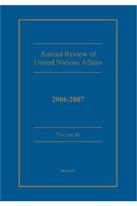 Annual review of United Nations Affairs 2006/2007 Volume 3