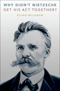 Why Didnt Nietzsche Get His ACT Together